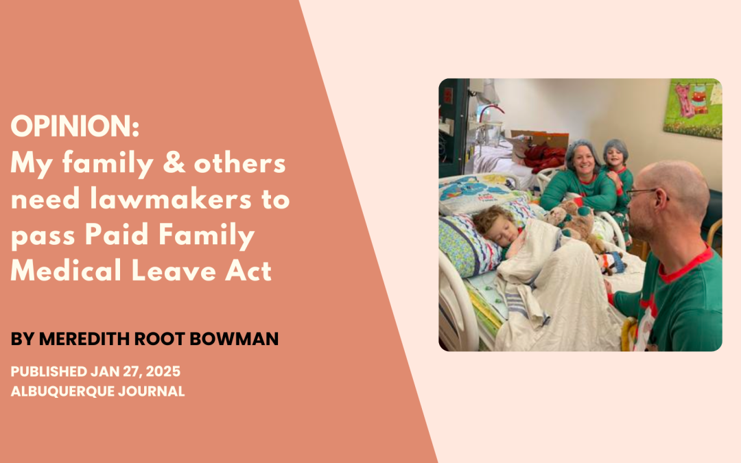 OPINION: My family & others need lawmakers to pass Paid Family Medical Leave Act (Albuquerque Journal)